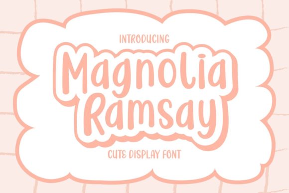 Magnolia Ramsay: A Friendly and Trendy Display Font