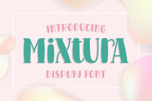 Mixtura: The Playful Font for Modern Design